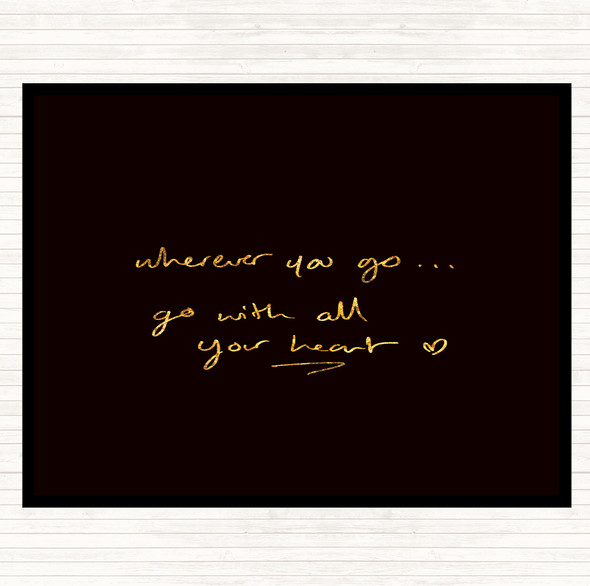 Black Gold Wherever You Go Quote Dinner Table Placemat