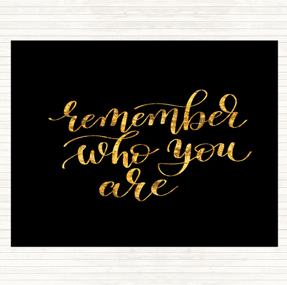 Black Gold Who You Are Swirl Quote Dinner Table Placemat