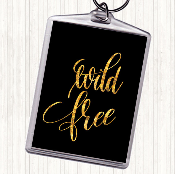 Black Gold Wild Free Quote Bag Tag Keychain Keyring