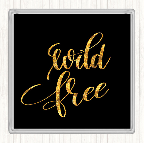 Black Gold Wild Free Quote Drinks Mat Coaster