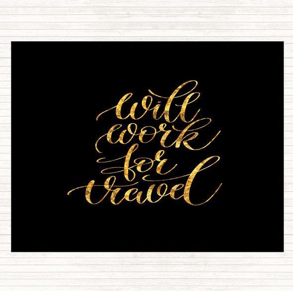 Black Gold Will Work For Travel Quote Mouse Mat Pad