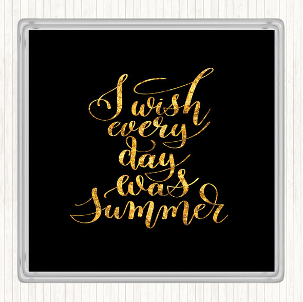 Black Gold Wish Every Day Summer Quote Drinks Mat Coaster