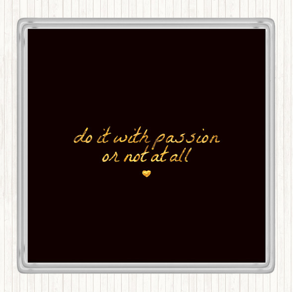Black Gold With Passion Quote Drinks Mat Coaster