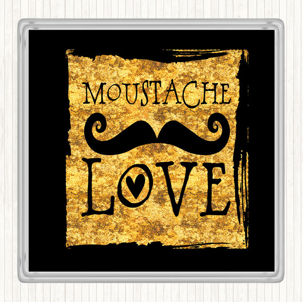 Black Gold Word Art Mustache Quote Drinks Mat Coaster