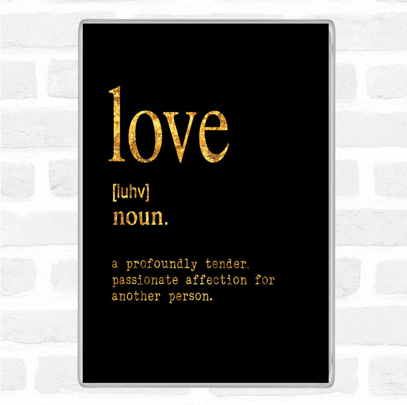 Black Gold Word Definition Love Quote Jumbo Fridge Magnet