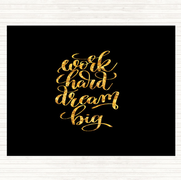 Black Gold Work Hard Dream Big Quote Mouse Mat Pad