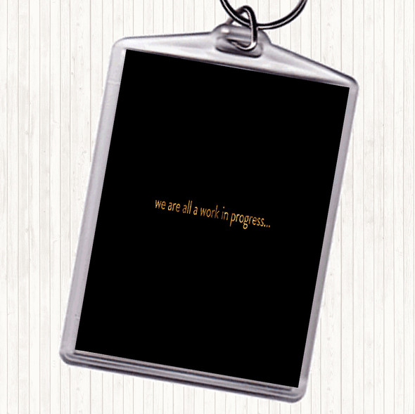 Black Gold Work In Progress Quote Bag Tag Keychain Keyring