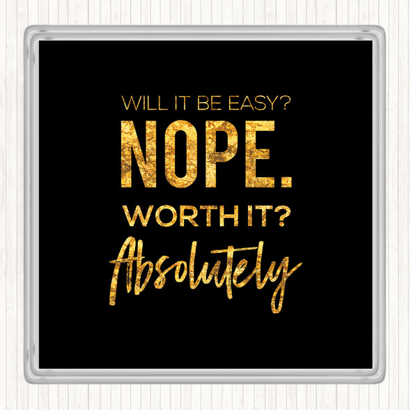 Black Gold Worth It Quote Drinks Mat Coaster