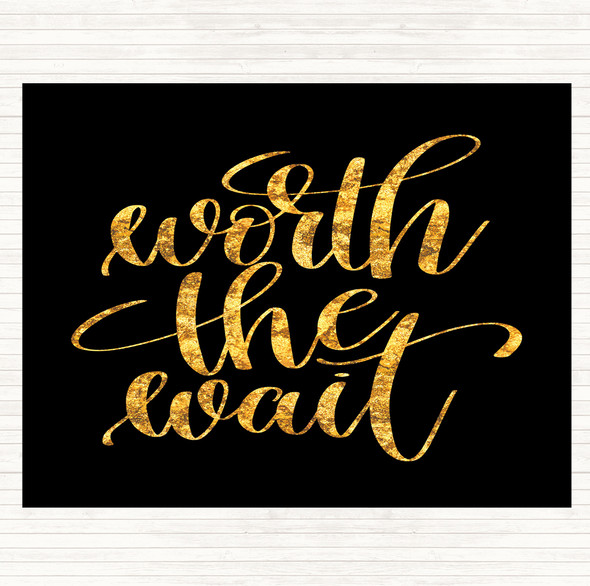 Black Gold Worth The Wait Quote Mouse Mat Pad