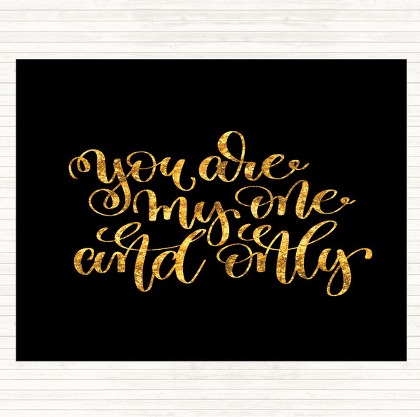 Black Gold You Are My One & Only Quote Mouse Mat Pad