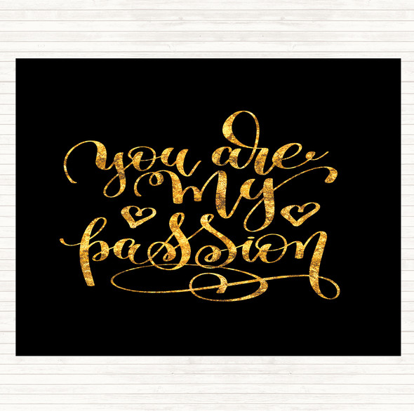 Black Gold You Are My P[Passion Quote Mouse Mat Pad