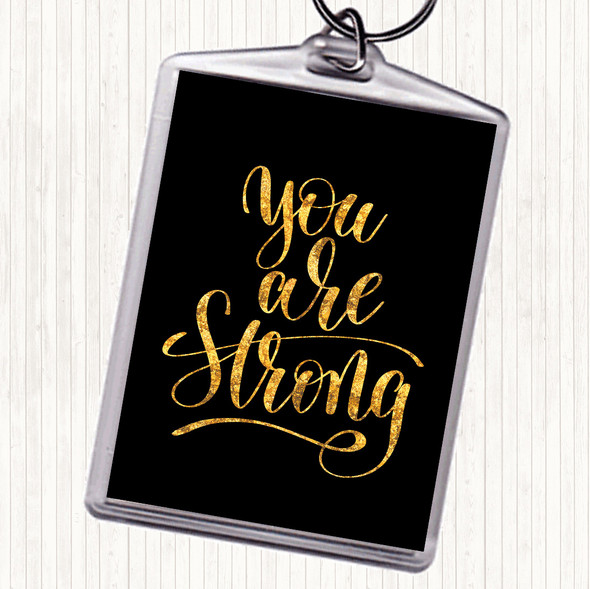 Black Gold You Are Strong Quote Bag Tag Keychain Keyring