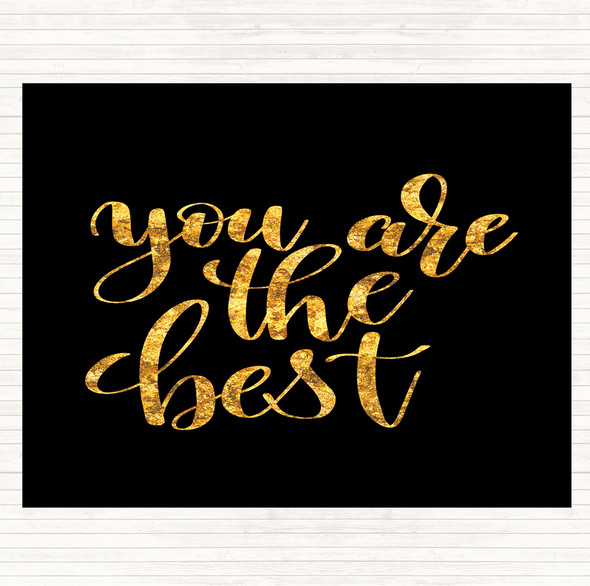 Black Gold You Are The Best Quote Mouse Mat Pad