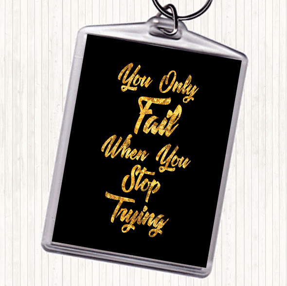 Black Gold You Only Fail Quote Bag Tag Keychain Keyring