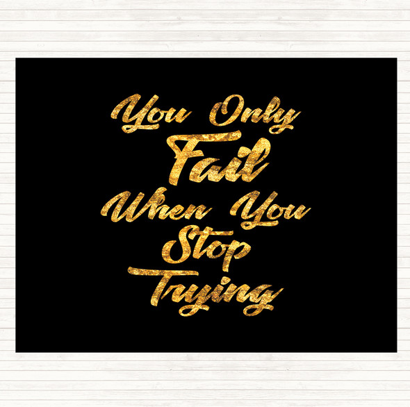 Black Gold You Only Fail Quote Dinner Table Placemat