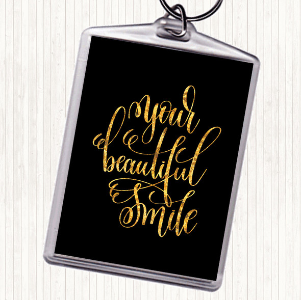 Black Gold Your Beautiful Smile Quote Bag Tag Keychain Keyring