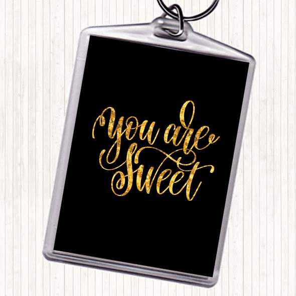 Black Gold You're Sweet Quote Bag Tag Keychain Keyring