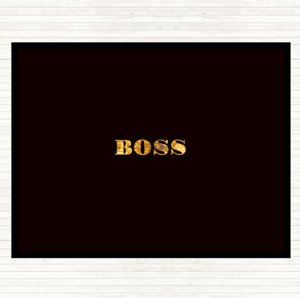 Black Gold Boss Small Quote Dinner Table Placemat
