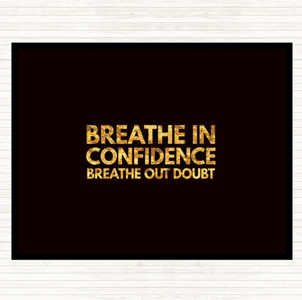 Black Gold Breathe In Confidence Quote Mouse Mat Pad