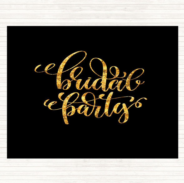 Black Gold Bridal Party Quote Mouse Mat Pad