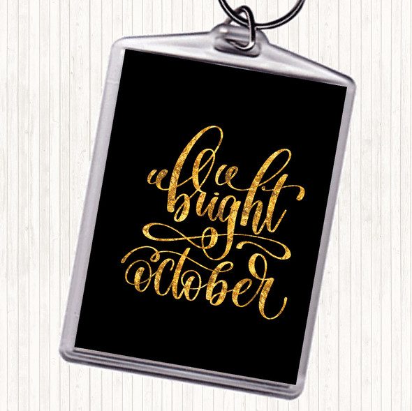 Black Gold Bright October Quote Bag Tag Keychain Keyring