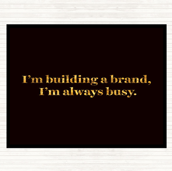 Black Gold Building A Brand Quote Dinner Table Placemat