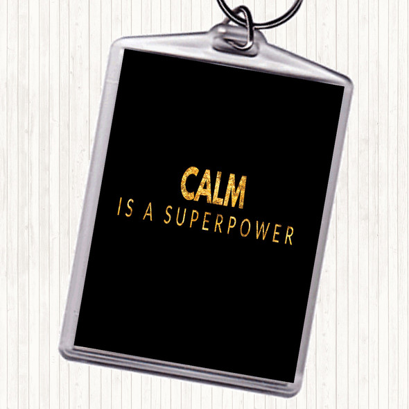 Black Gold Calm Is A Superpower Quote Bag Tag Keychain Keyring