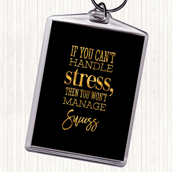 Black Gold Cant Handle Stress Quote Bag Tag Keychain Keyring