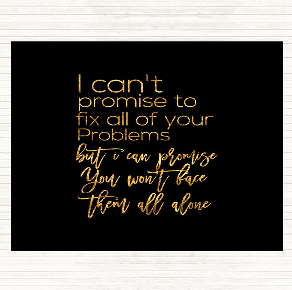 Black Gold Cant Promise Quote Dinner Table Placemat
