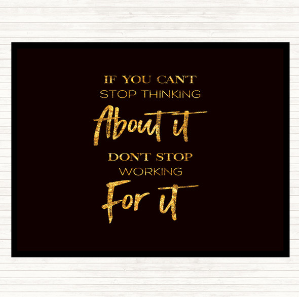 Black Gold Cant Stop Thinking Quote Dinner Table Placemat