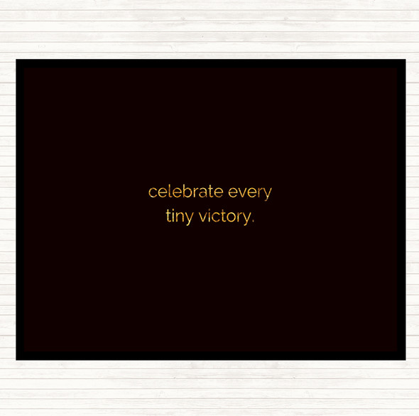 Black Gold Celebrate Every Tiny Victory Quote Dinner Table Placemat