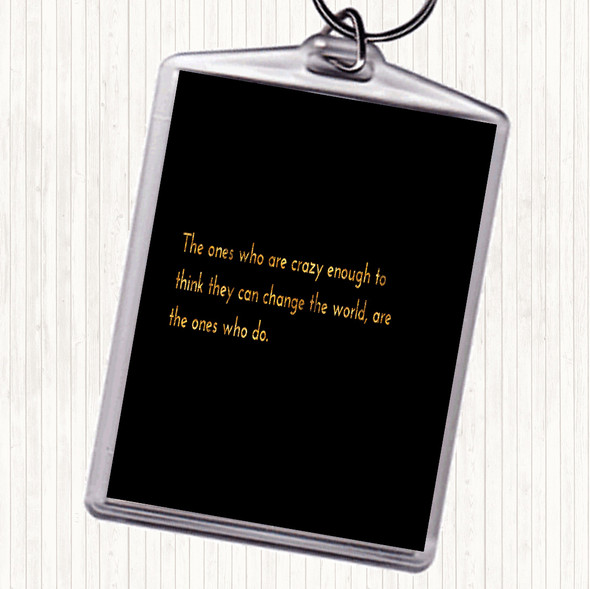 Black Gold Change The World Quote Bag Tag Keychain Keyring