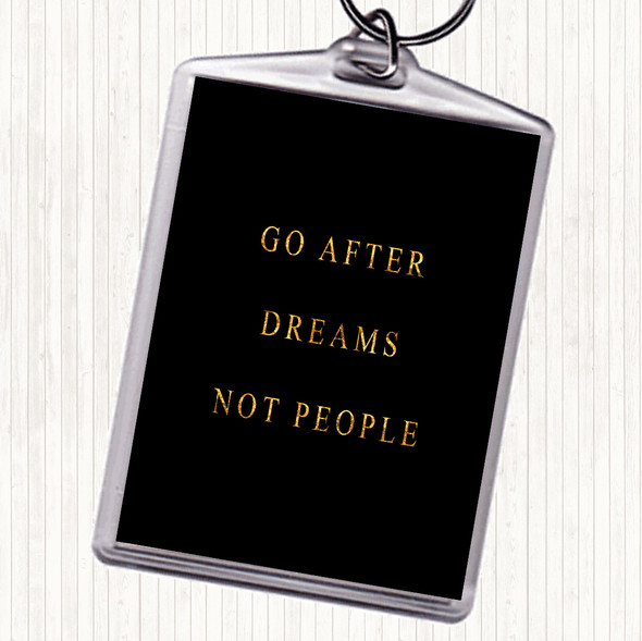 Black Gold After Dreams Not People Quote Bag Tag Keychain Keyring