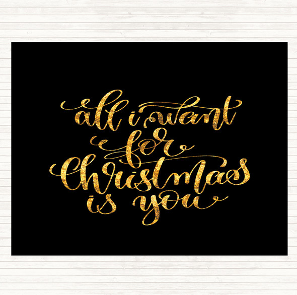 Black Gold Christmas All I Want Is You Quote Dinner Table Placemat