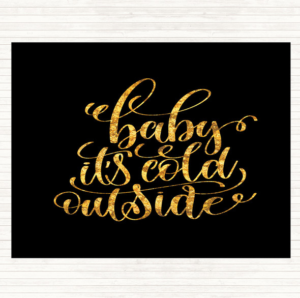 Black Gold Christmas Baby Its Cold Outside Quote Dinner Table Placemat