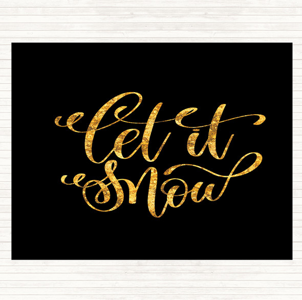 Black Gold Christmas Let It Snow Quote Dinner Table Placemat