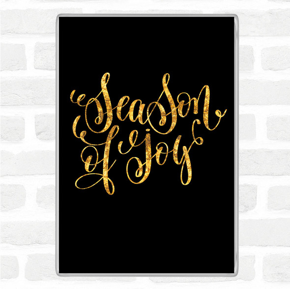 Black Gold Christmas Season Of Joy Quote Jumbo Fridge Magnet