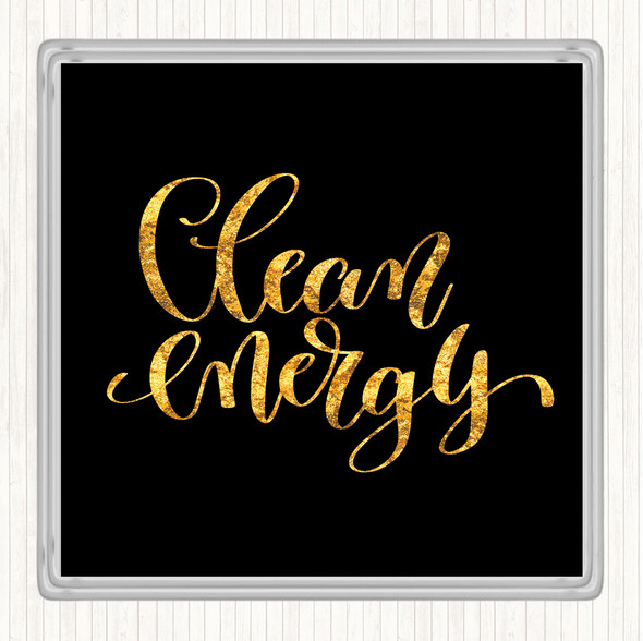 Black Gold Clean Energy Quote Drinks Mat Coaster