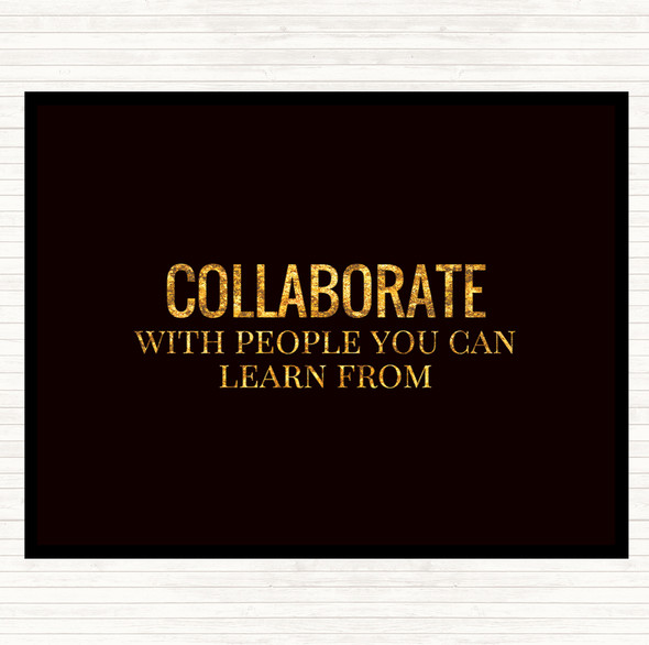 Black Gold Collaborate Quote Mouse Mat Pad