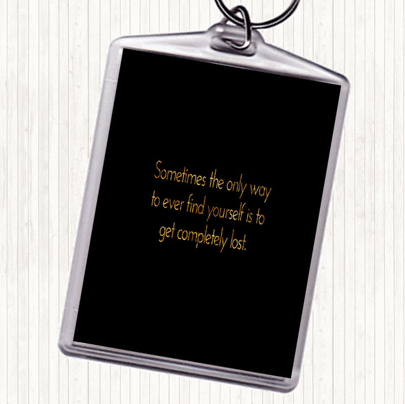 Black Gold Completely Lost Quote Bag Tag Keychain Keyring