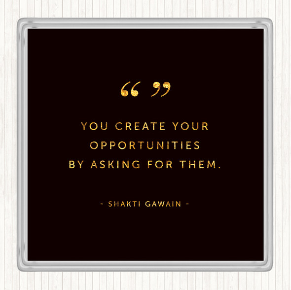 Black Gold Create Opportunities Quote Drinks Mat Coaster