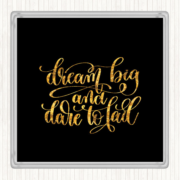 Black Gold Dare To Fail Quote Drinks Mat Coaster