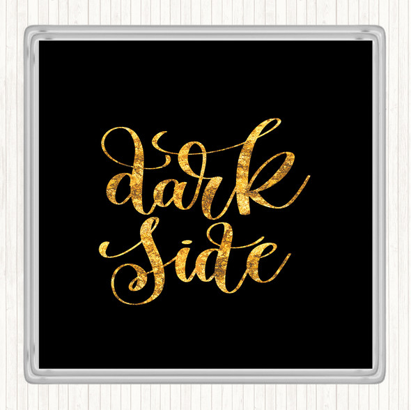 Black Gold Dark Side Quote Drinks Mat Coaster