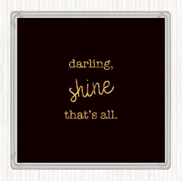 Black Gold Darling Shine Quote Drinks Mat Coaster