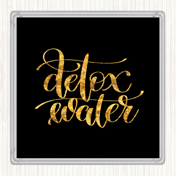 Black Gold Detox Water Quote Drinks Mat Coaster