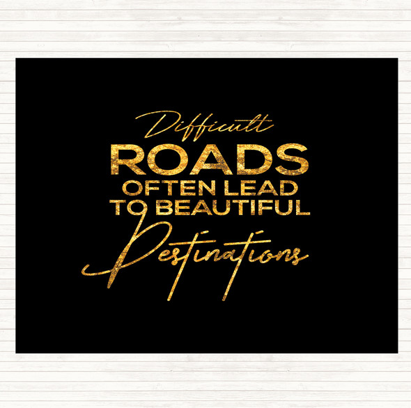 Black Gold Difficult Roads Quote Dinner Table Placemat