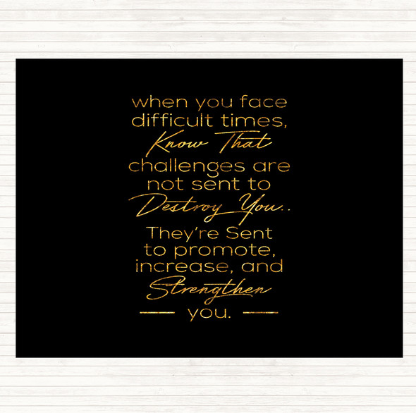 Black Gold Difficult Times Quote Dinner Table Placemat