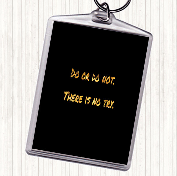 Black Gold Do Or Do Not Quote Bag Tag Keychain Keyring