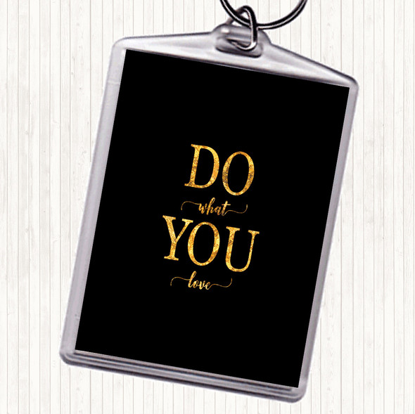 Black Gold Do What You Love Quote Bag Tag Keychain Keyring