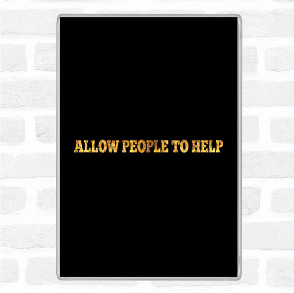 Black Gold Allow People Quote Jumbo Fridge Magnet